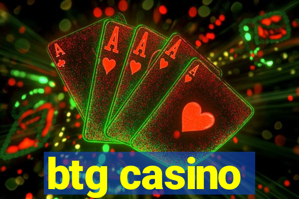 btg casino