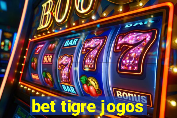 bet tigre jogos