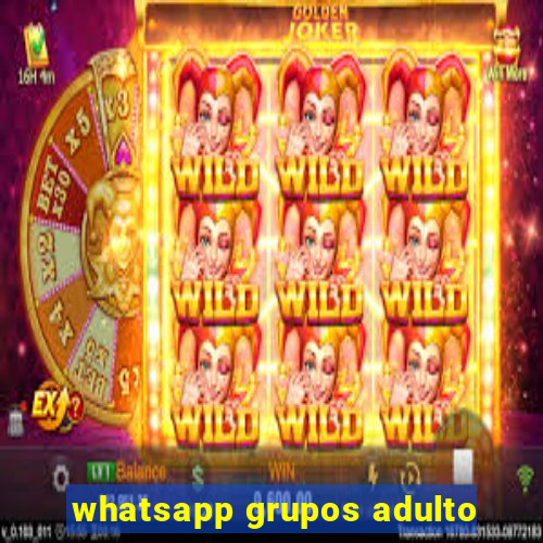 whatsapp grupos adulto