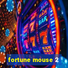 fortune mouse 2