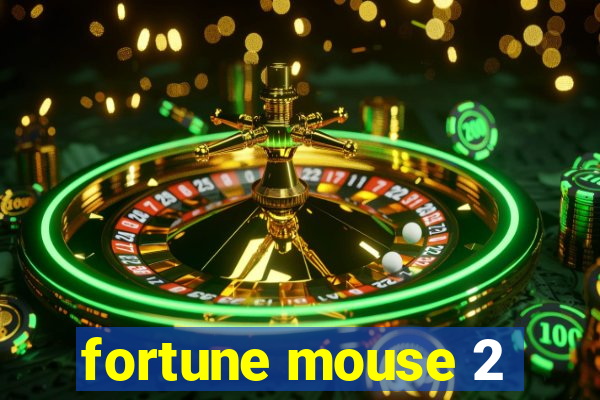fortune mouse 2