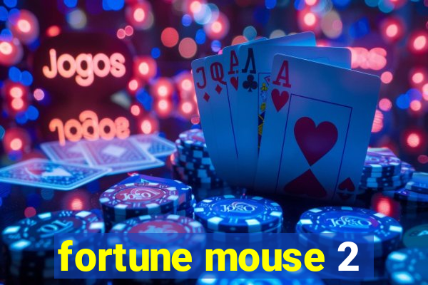 fortune mouse 2