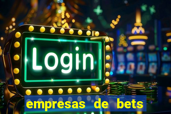 empresas de bets no brasil