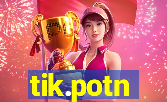 tik.potn