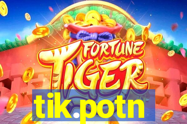 tik.potn