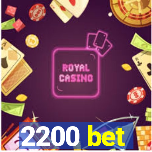 2200 bet