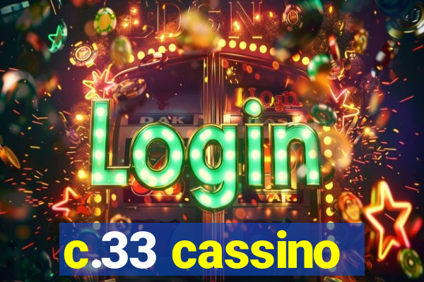 c.33 cassino