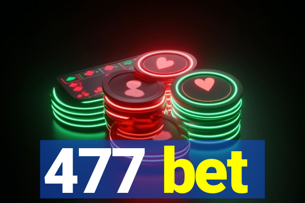 477 bet