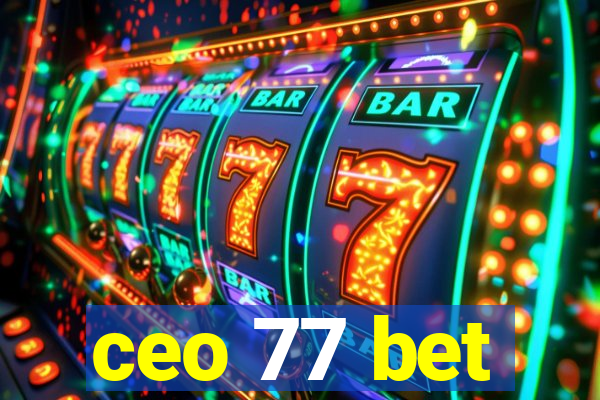 ceo 77 bet