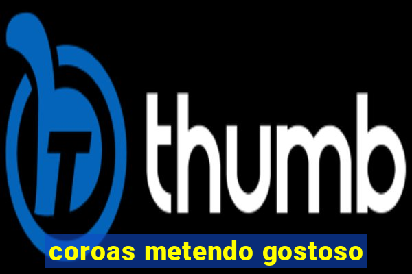 coroas metendo gostoso