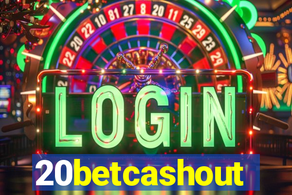 20betcashout