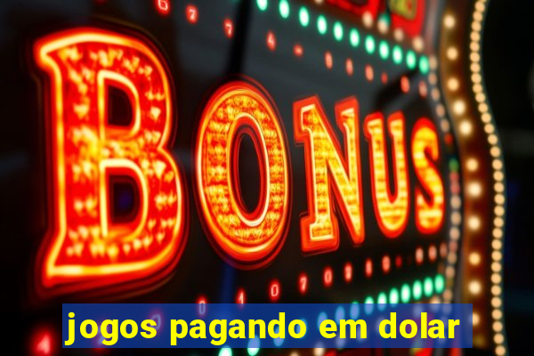 jogos pagando em dolar