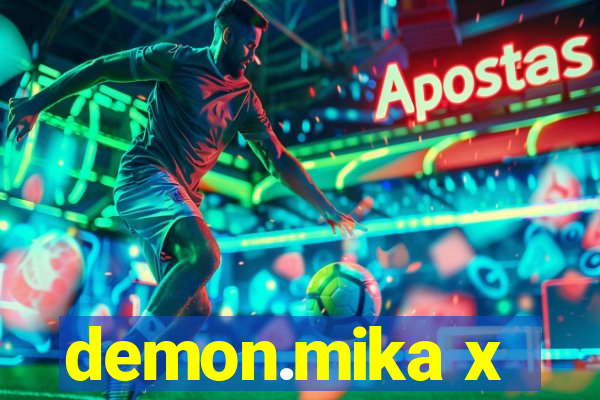demon.mika x