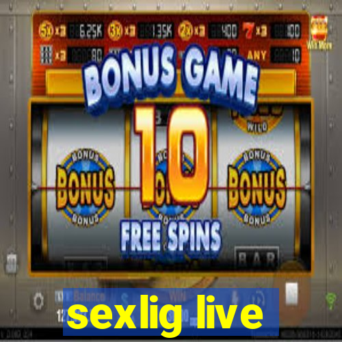sexlig live