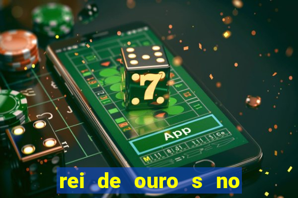 rei de ouro s no rei de ouros no amor