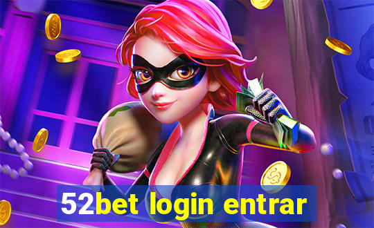 52bet login entrar