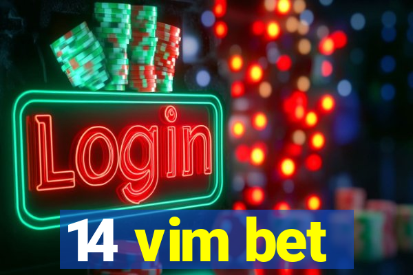14 vim bet