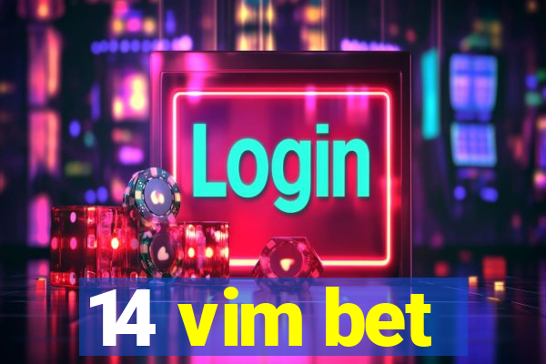14 vim bet