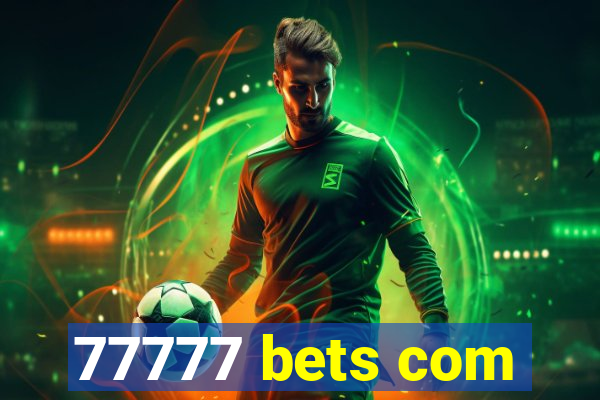 77777 bets com