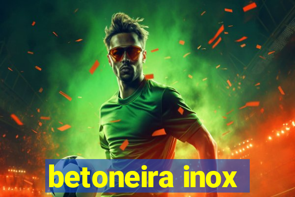 betoneira inox