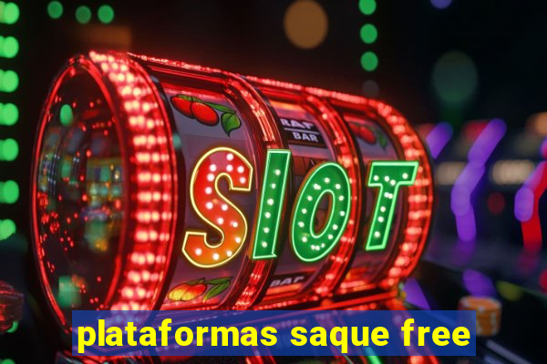plataformas saque free