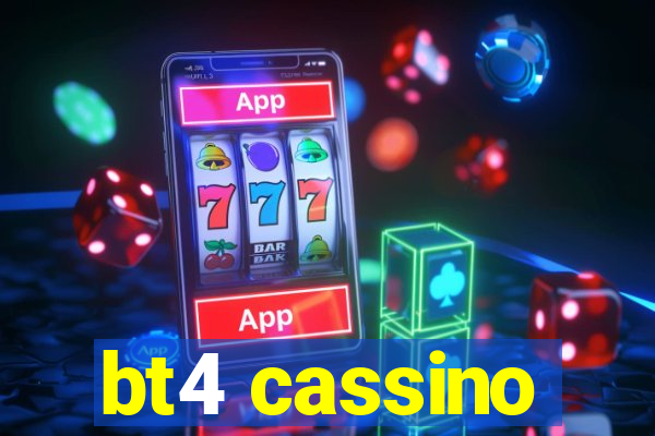 bt4 cassino
