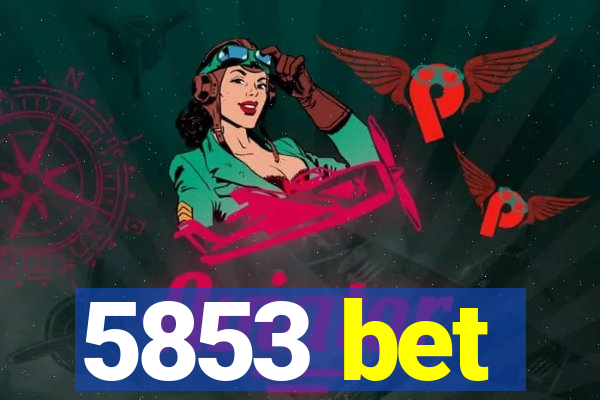 5853 bet