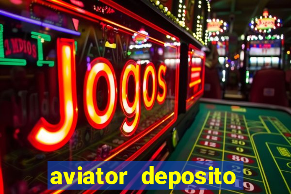 aviator deposito minimo 1 real