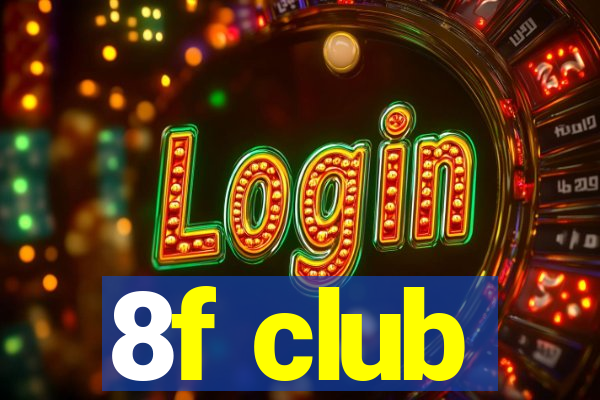 8f club