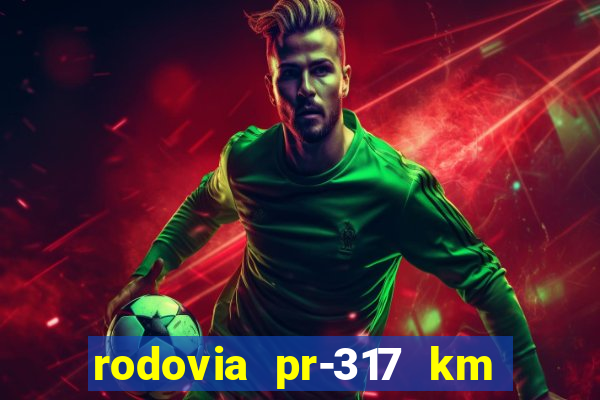 rodovia pr-317 km 155 0m sentido cresc