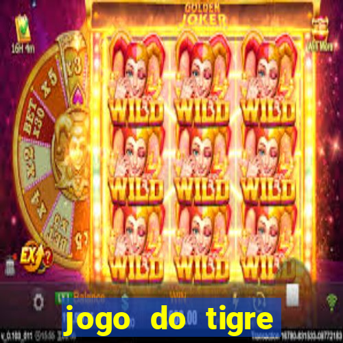 jogo do tigre plataforma chinesa