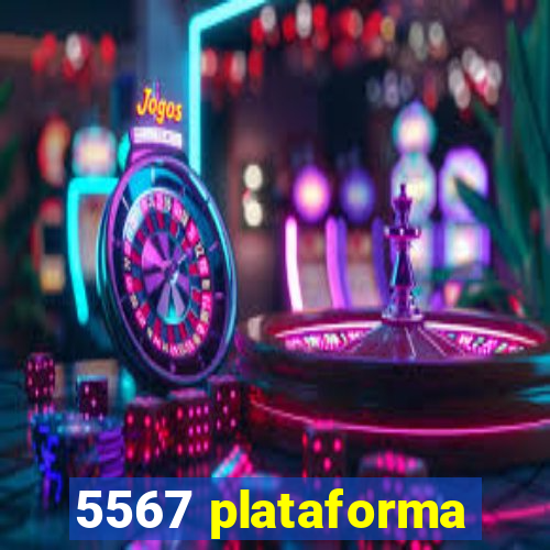 5567 plataforma