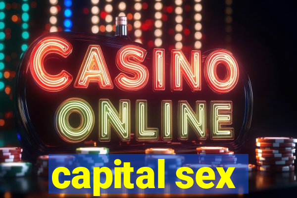 capital sex
