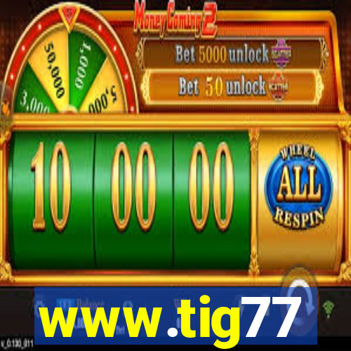 www.tig77