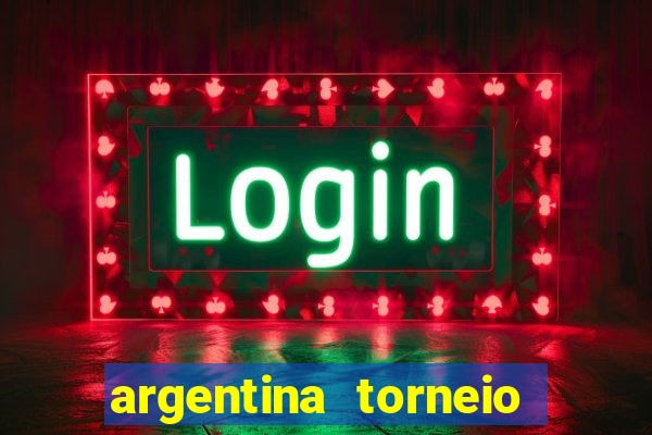 argentina torneio betano tabela