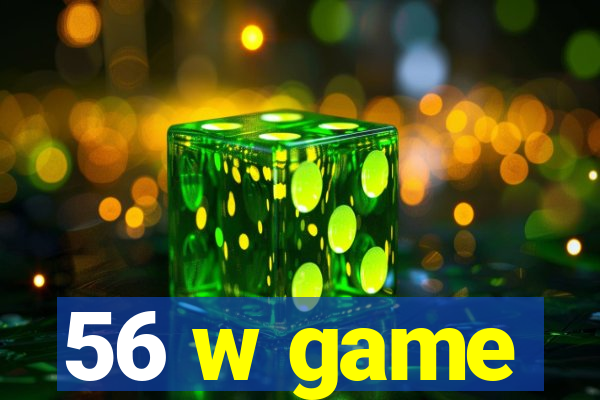 56 w game