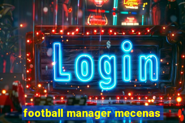 football manager mecenas