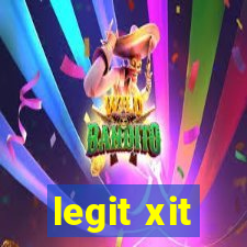 legit xit