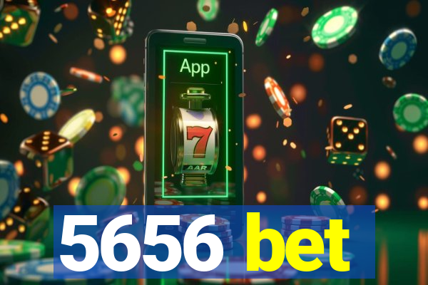 5656 bet