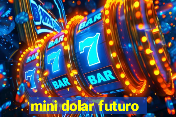 mini dolar futuro