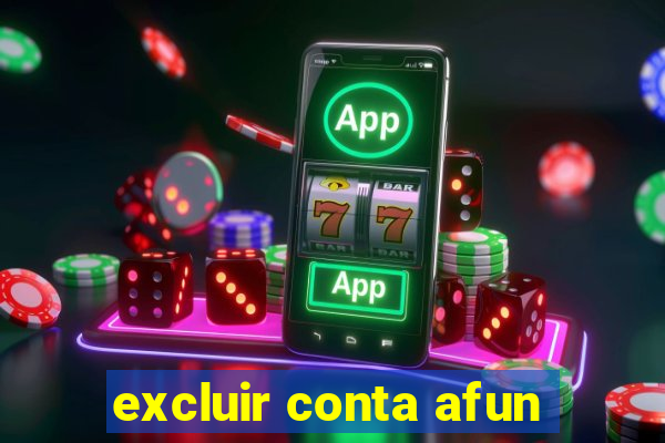 excluir conta afun