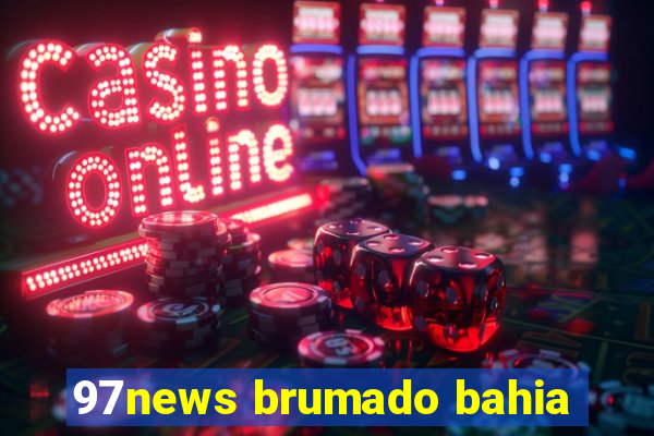 97news brumado bahia