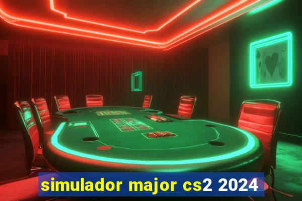 simulador major cs2 2024