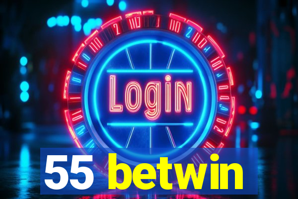 55 betwin