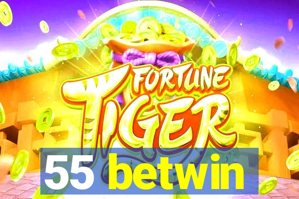 55 betwin