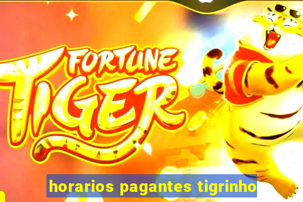 horarios pagantes tigrinho