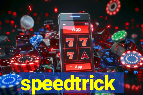 speedtrick