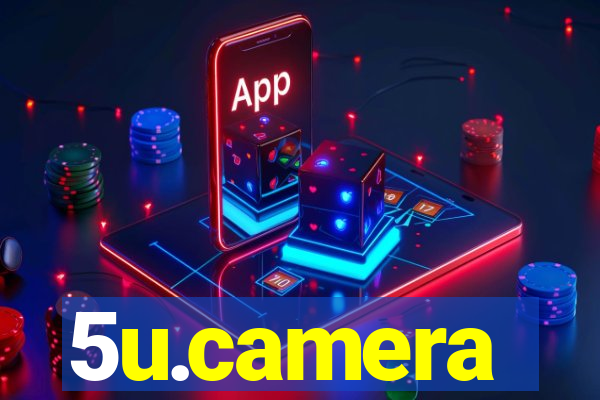 5u.camera