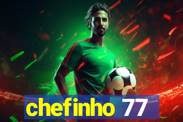 chefinho 77