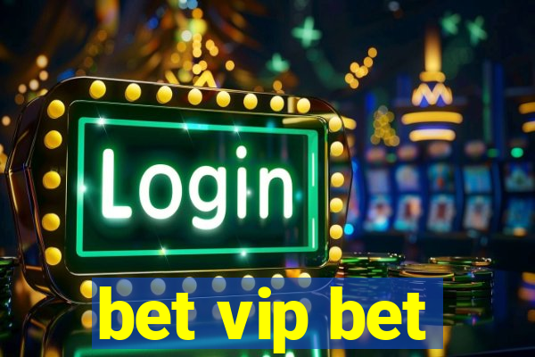 bet vip bet